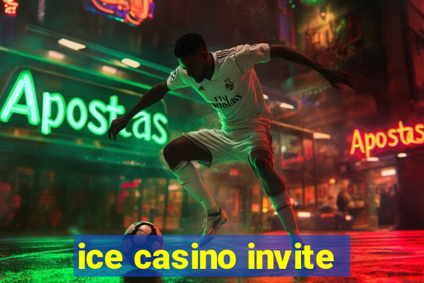 ice casino invite